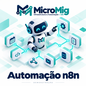 MicroMig — Automação n8n e integrações de APIs — Infraestrutura e Automação n8n